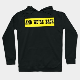 And We're Back Hoodie